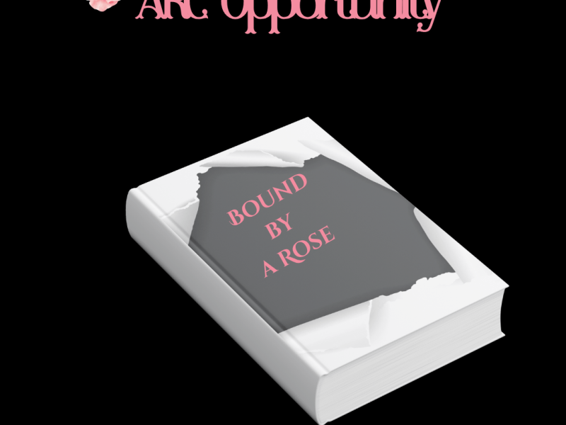 ARC application for Bound by a Rose is&nbsp;open